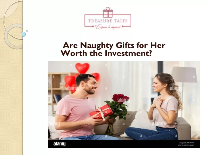 are naughty gifts for her worth the investment