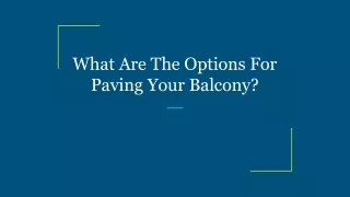 What Are The Options For Paving Your Balcony_