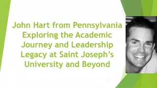 John Hart from Pennsylvania: Exploring the Academic Journey and Leadership Legacy at Saint Joseph’s University & Beyond