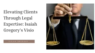 Empowering Through Expertise: The Isaiah Gregory Legal Advantage