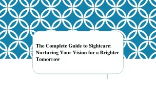 The Complete Guide to Sightcare: Nurturing Your Vision for a Brighter