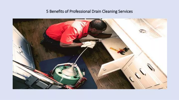 5 benefits of professional drain cleaning services