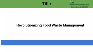Revolutionizing Food Waste Management