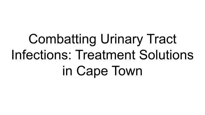 combatting urinary tract infections treatment