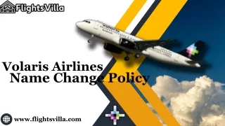 1-800-315-2771 | Volaris Airlines Name Change Policy-Guidelines & Method