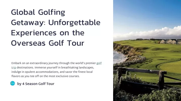 global golfing getaway unforgettable experiences