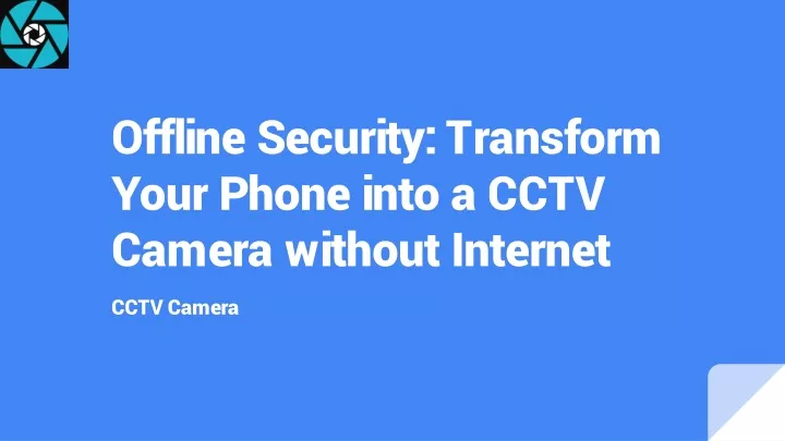 offline security transform your phone into a cctv camera without internet