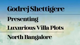 Godrej Shettigere - Where Dreams Blossom on Luxurious Villa Plots