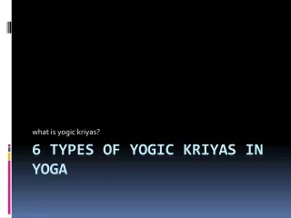 6 Types of Yogic Kriyas in Yoga & Its benefits