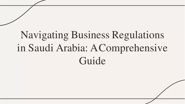navigating business regulations in saudi arabia a comprehensive guide