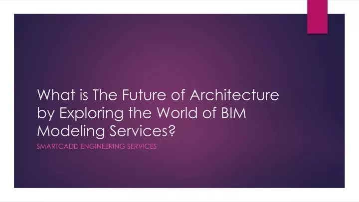 what is the future of architecture by exploring the world of bim modeling services
