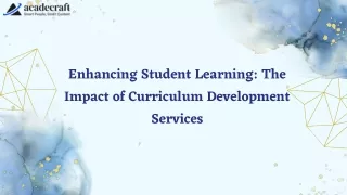 Enhancing Student Learning: The Impact of Curriculum Development Services
