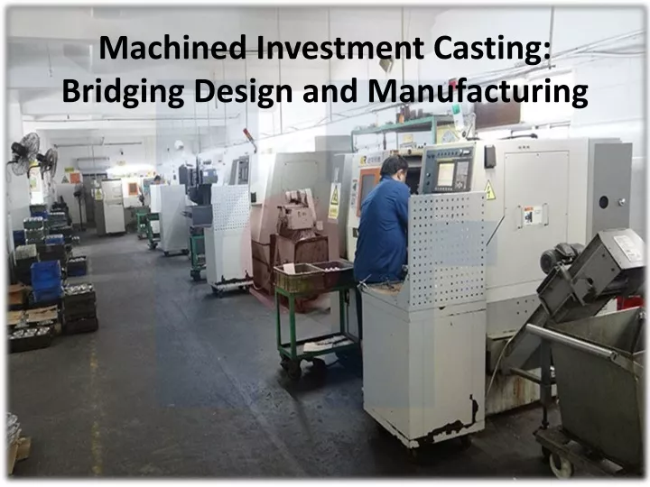 machined investment casting bridging design and manufacturing