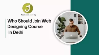 Who Should Join Web Designing Course  In Delhi