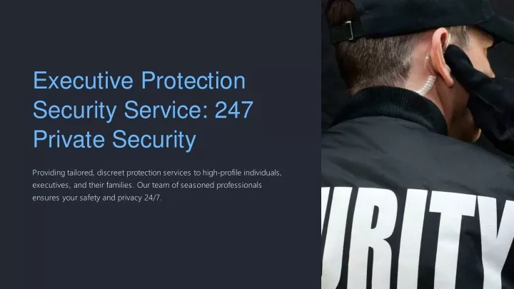 executive protection security service 247 private