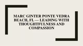 Marc Ginter Ponte Vedra Beach, FL — Leading with thoughtfulness and compassion