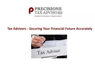 Tax Advisors - Securing Your Financial Future Accurately