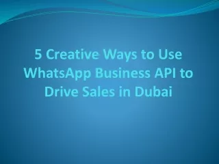 5 Creative Ways to Use WhatsApp Business API to Drive Sales in Dubai