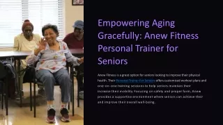 Empowering Aging Gracefully Anew Fitness Personal Trainer for Seniors