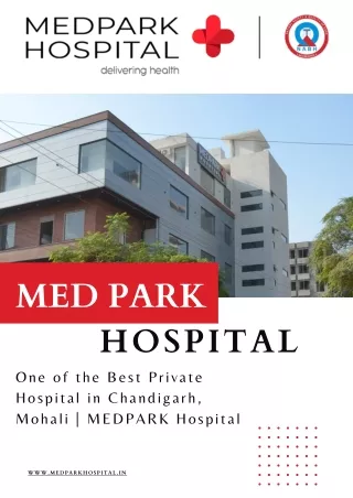 Beyond Medicine: A Journey Through Med Park Hospital Mohali