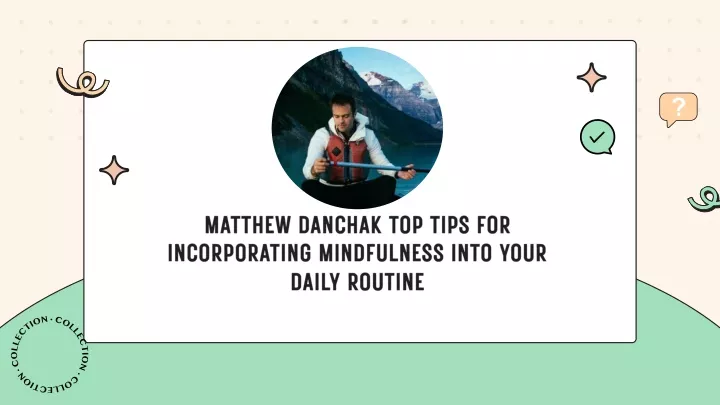 matthew danchak top tips for incorporating