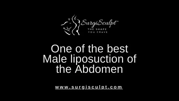 one of the best male liposuction of the abdomen
