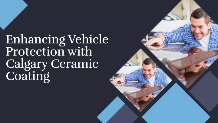enhancing vehicle protection with calgary ceramic
