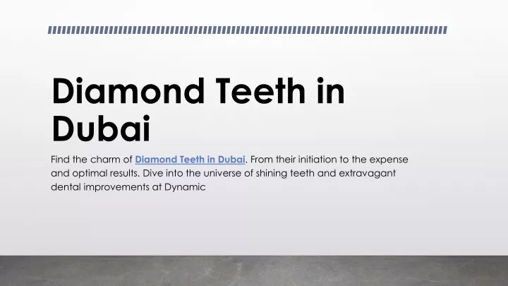 diamond teeth in dubai find the charm of diamond