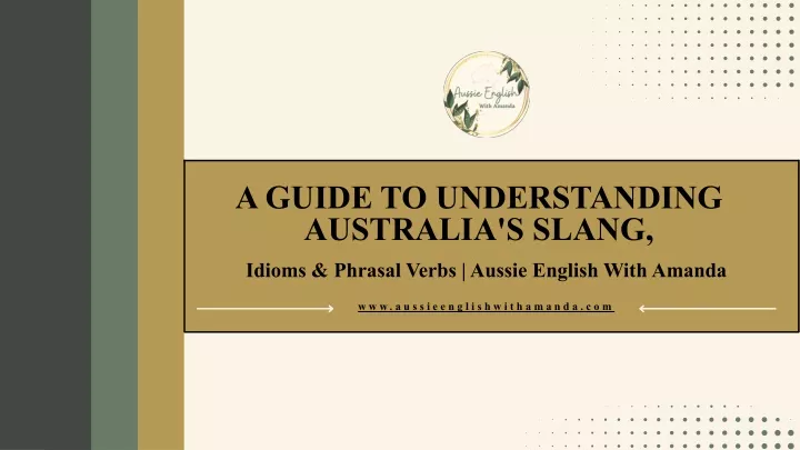 PPT - Straya Talk: Your Ultimate Guide to Aussie Slang, Idioms, and ...