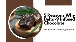 5 Reasons Why Delta 9-infused Chocolates Are Popular Snacking Options