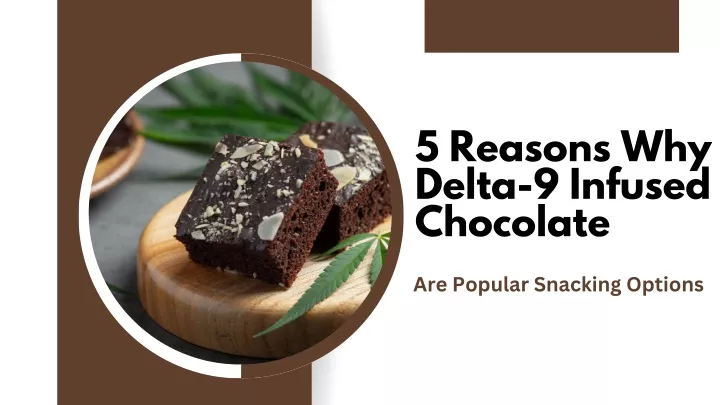 5 reasons why delta 9 infused chocolate