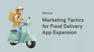 Marketing Tactics for Food Delivery App Expansion