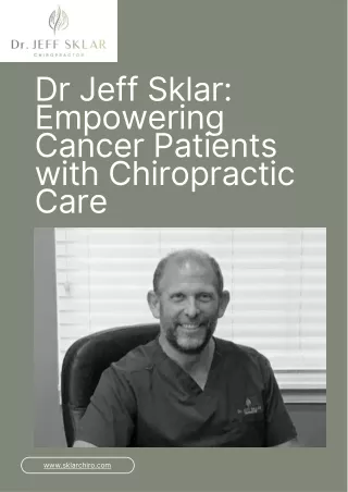 Dr Jeff Sklar Empowering Cancer Patients with Chiropractic Care