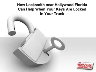 How Locksmith near Hollywood Florida Can Help When Your Keys Are Locked In Your Trunk
