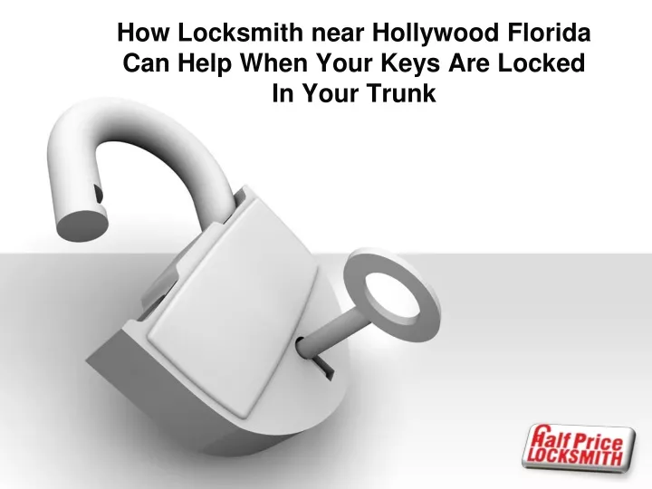 how locksmith near hollywood florida can help when your keys are locked in your trunk