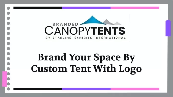 brand your space by custom tent with logo