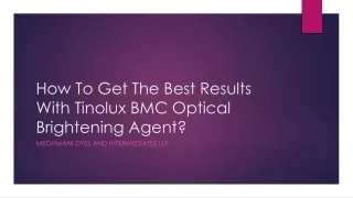 How To Get The Best Results With Tinolux BMC Optical Brightening Agent?