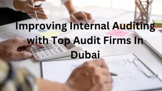 Improving Internal Auditing with Top Audit Firms In Dubai
