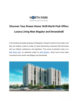 Title_ Discover Your Dream Home_ MJR North Park Offers Luxury Living Near Bagalur and Devanahalli (1)