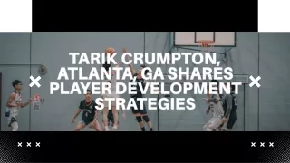 Tarik Crumpton, Atlanta, GA Shares Player Development Strategies