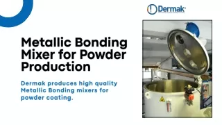 Metallic Bonding Mixer for Powder Production-Dermak Mixer
