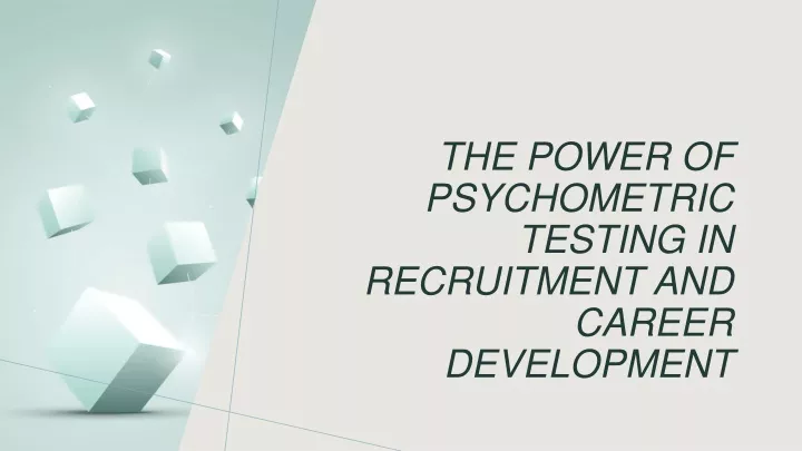 the power of psychometric testing in recruitment and career development