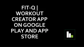 Fit-Q - Workout Creator App