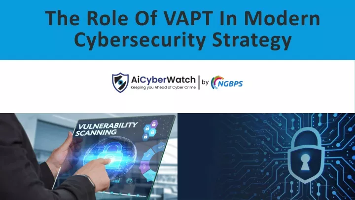 the role of vapt in modern cybersecurity strategy