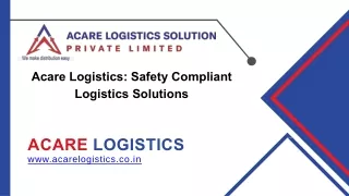 Acare Logistics: Safety Compliant Logistics Solutions