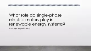 What role do single-phase electric motors play in