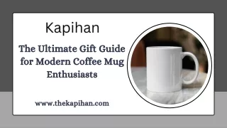 The Ultimate Gift Guide for Modern Coffee Mug Enthusiasts