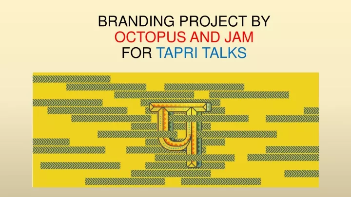 branding project by octopus and jam for tapri talks
