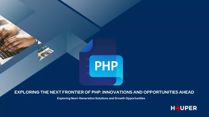 exploring the next frontier of php innovations