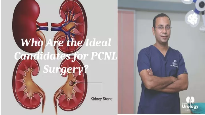 who are the ideal candidates for pcnl surgery